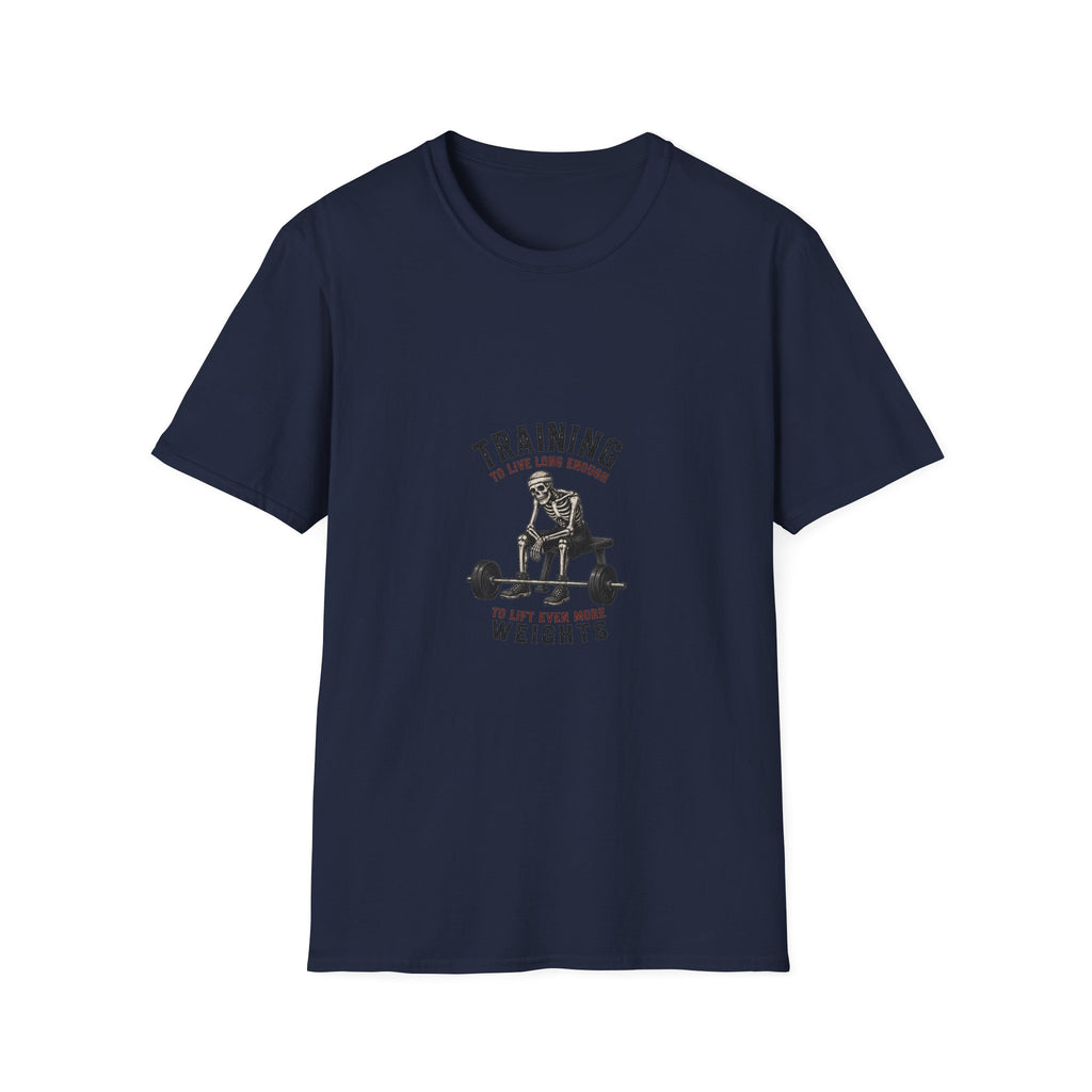 Training To Live Long Enough To Lift More — Funny Skeleton Gym T-Shirt